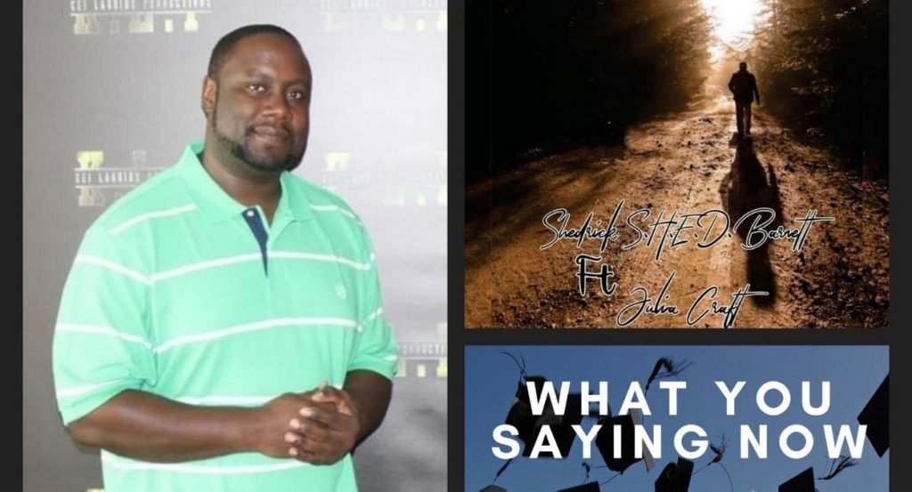 Shedrick S.H.E.D. Barnett What You Saying Now