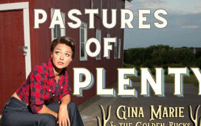 Savor the Warmth, Authenticity, and Crystal-Clear Polish in Gina Marie and the Golden Bucks’ “Pastures of Plenty – String Band Version.”