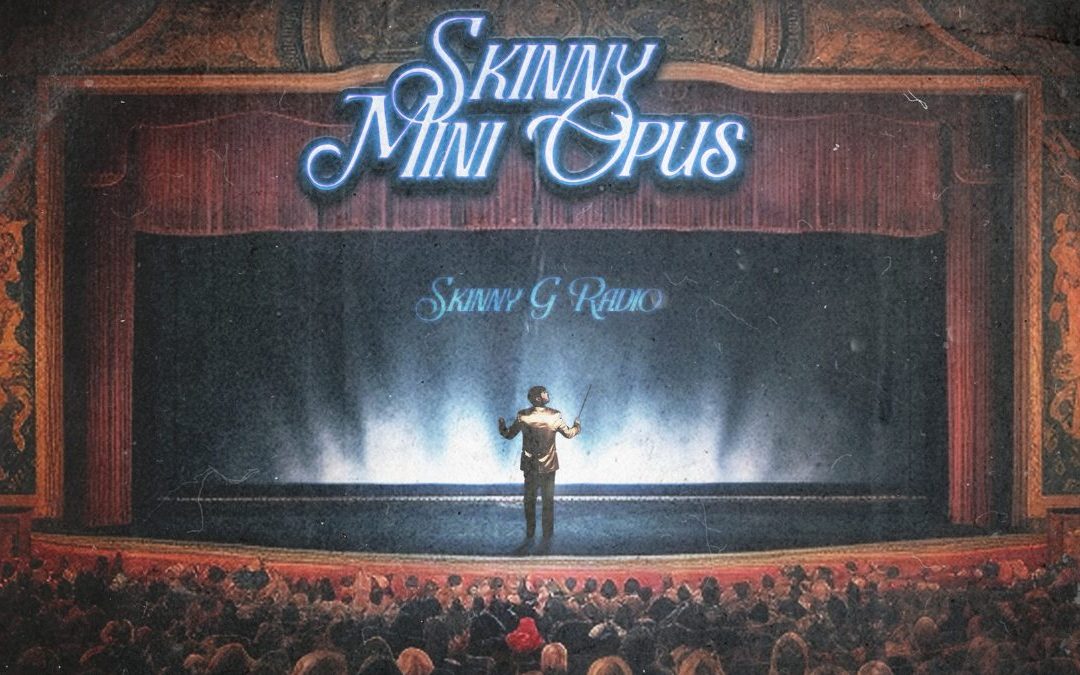 Skinny G Radio’s Sophomore Solo Album ‘Skinny Mini Opus’ Is Another Testament to Resilience, Hard Work, and Belief.